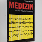 Archim Thom ym. : Medizin und Weltanschauung - pikkukuva 1