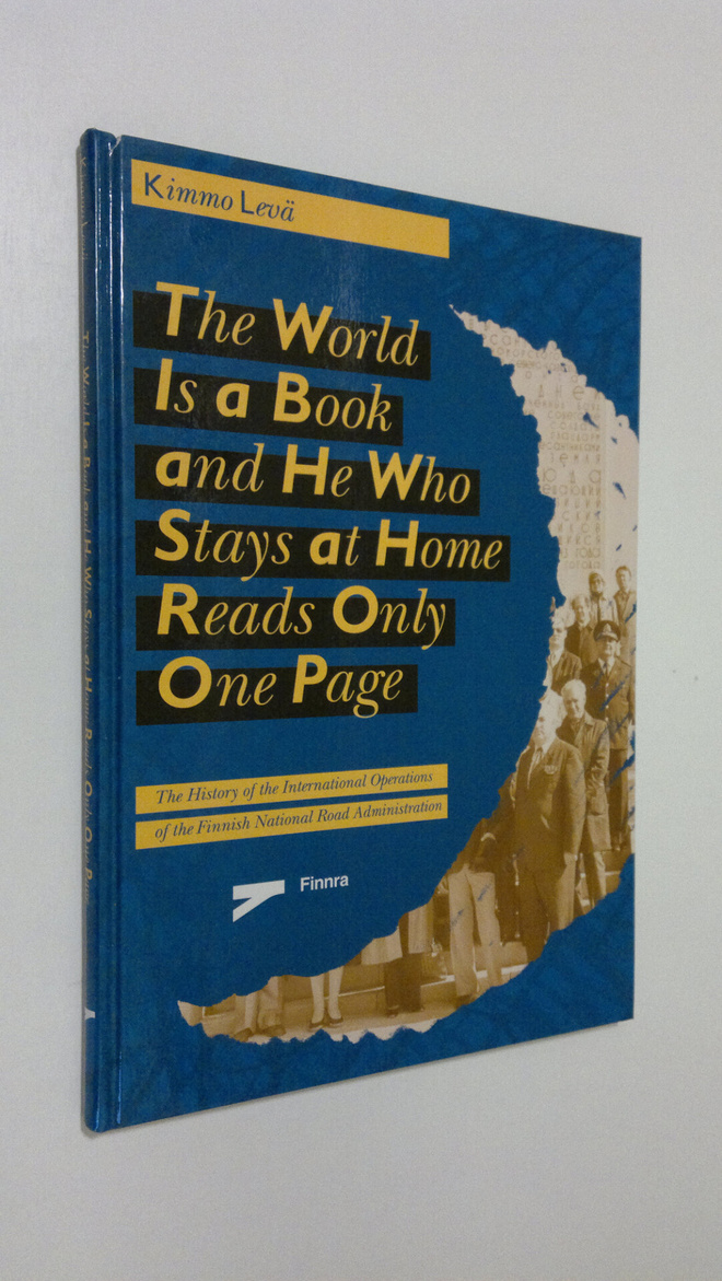 Kimmo Levä : The world is a book and he who stays at home...