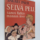 Sakari Pälsi : Selvä peli, sanoi fallesmannin Arvo - pikkukuva 1