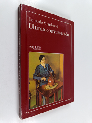 Eduardo Mendicutti : Ultima conversacion