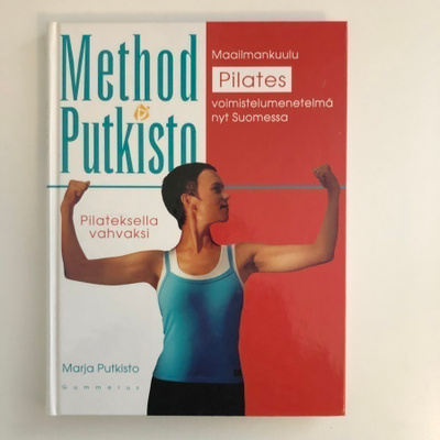 Marja Putkisto : Method Putkisto : Pilateksella vahvaksi