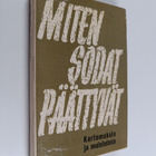 V. (toim.) Sevruk : Miten sodat päättyvät : kertomuksia j... - pikkukuva 1