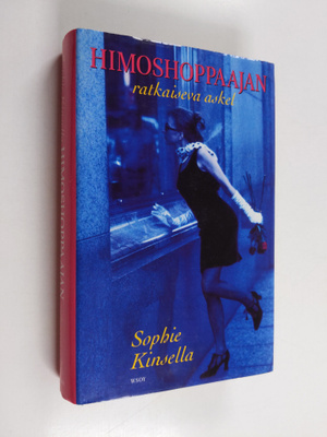 Sophie Kinsella : Himoshoppaajan ratkaiseva askel