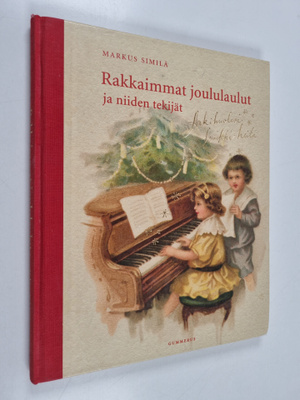Markus Similä : Rakkaimmat joululaulut ja niiden tekijät ...