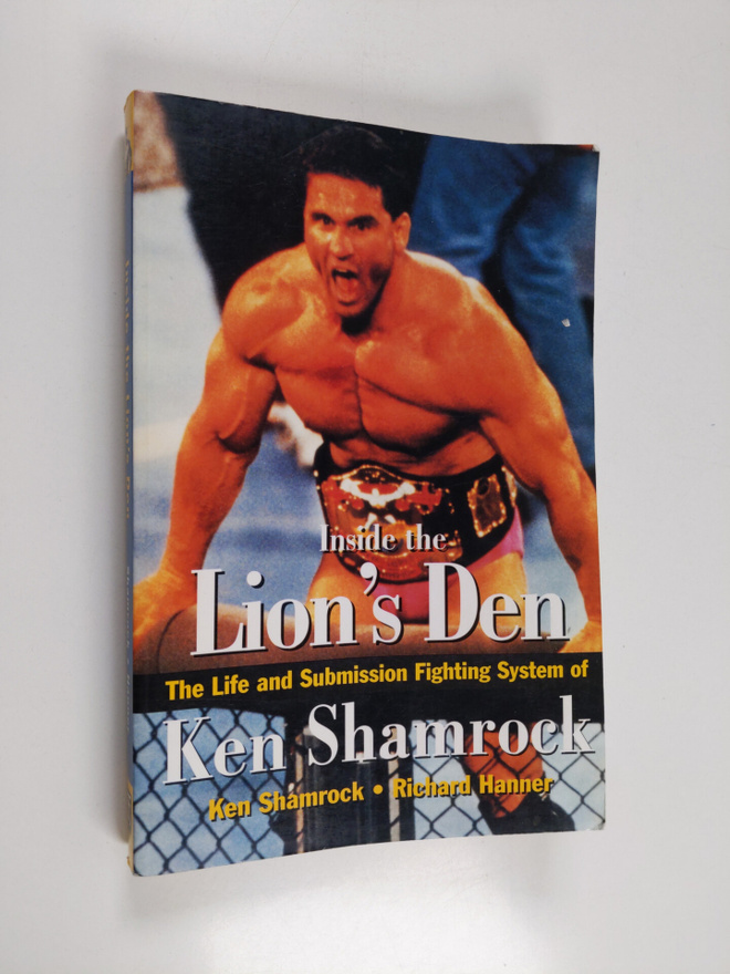 Ken Shamrock : Inside the Lion's Den : the life and submi...