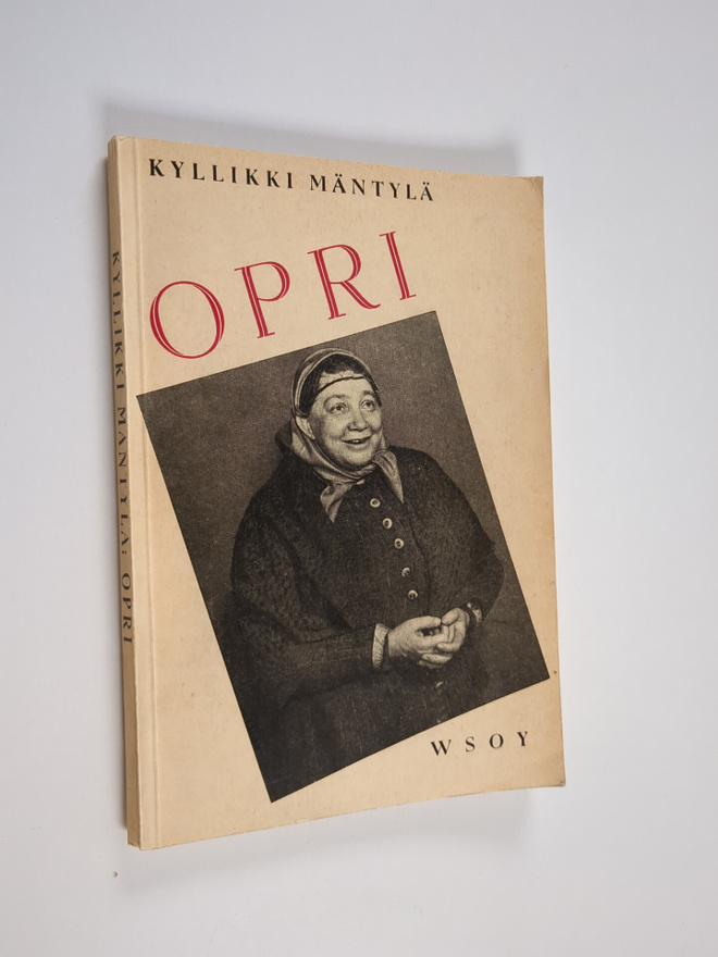 Kyllikki Mäntylä : Opri : kolmiosainen komedia