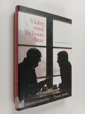 Martin Lönnebo : Väder, vind & livets allvar en brevväxli...
