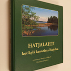 Hatjalahti : kotikylä kauneinta Karjalaa - pikkukuva 1