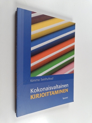 Kimmo Svinhufvud : Kokonaisvaltainen kirjoittaminen
