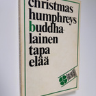 Christmas Humphreys : Buddhalainen tapa elää - pikkukuva 1
