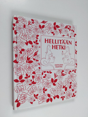 Kathleen Keating : Hellitään hetki