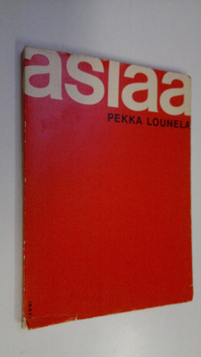 Pekka Lounela : Asiaa Pekka Lounela