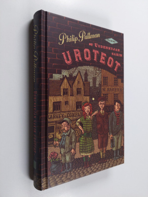Philip Pullman : Uudenkujan sakin uroteot