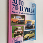 Timo Laitinen : Auto 70-luvulla : Nousun ja kriisin vuosi... - pikkukuva 1