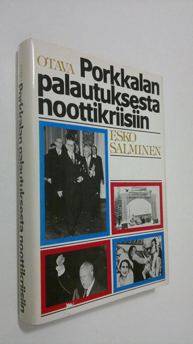 Esko Salminen : Porkkalan palautuksesta noottikriisiin : ...