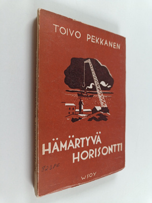 Toivo Pekkanen : Hämärtyvä horisontti