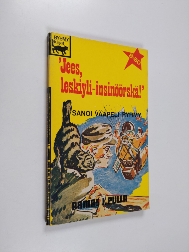Armas J. Pulla : Jees, leskiyli-insinöörskä! sanoi vääpel...