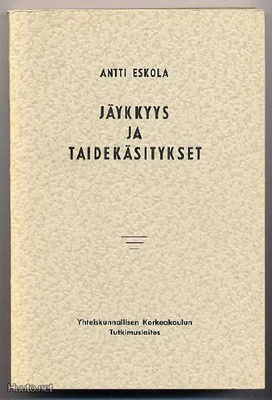 Eskola, Antti: Jäykkyys ja taidekäsitykset (1.p.,1963)
