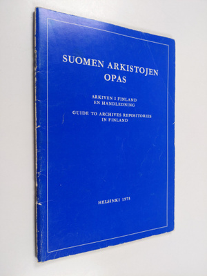 Suomen arkistojen opas = Arkiven i Finland : en handledni...