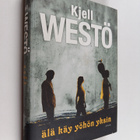 Kjell Westö : Älä käy yöhön yksin - pikkukuva 1