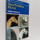 Sallie Walrond : Your Problem Horse - Causes, Preventions... - pikkukuva 1