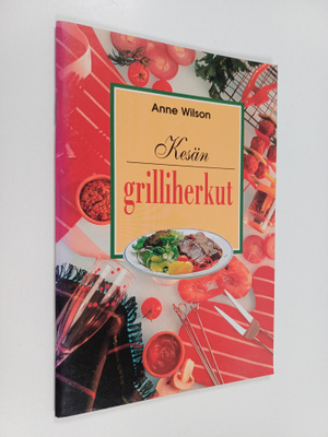 Anne Wilson : Kesän grilliherkut