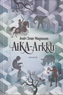 Andri Snær Magnason: Aika-Arkku (sid. Aula & Co 2017)