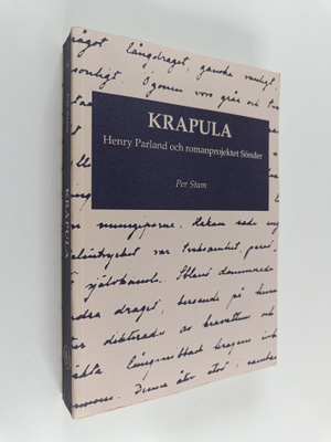 Per Stam : Krapula : Henry Parland och romanprojektet Sönder