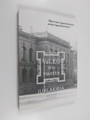 VaLEO 60 vuotta : juhlakirja Valeon toiminnasta 1947-2007