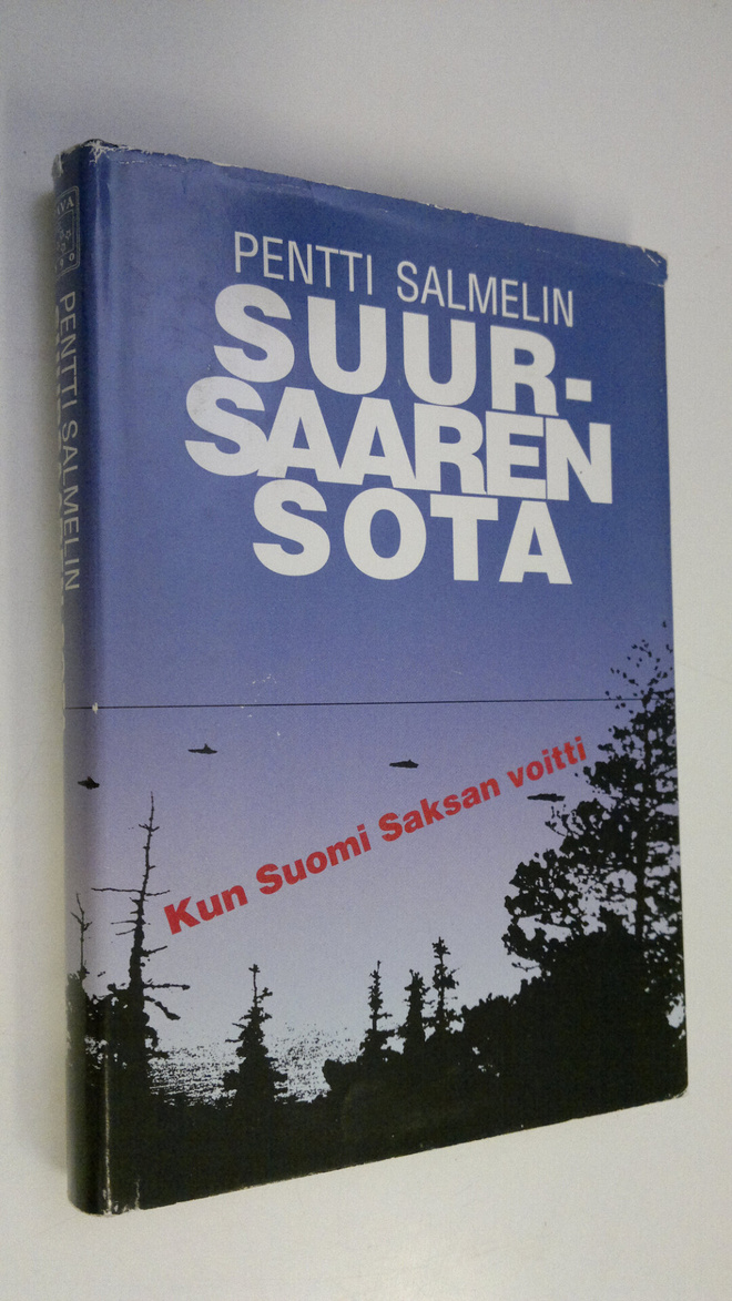 Pentti Salmelin : Suursaaren sota : kun Suomi Saksan voitti