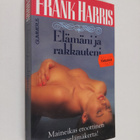 Frank Harris : Elämäni ja rakkauteni : valikoima - pikkukuva 1