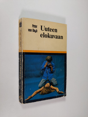 Peter von Bagh : Uuteen elokuvaan : Kirjoituksia elokuvasta