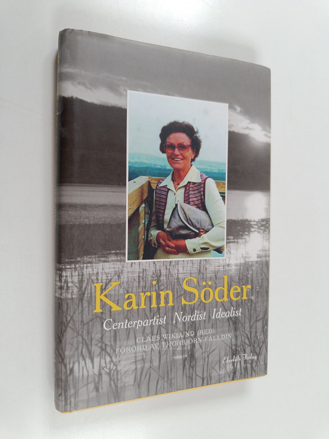 Riber Hansson : Karin Söder : centerpartist, nordist, ide...
