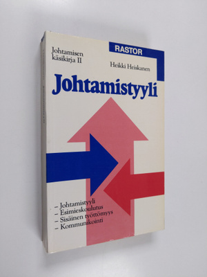 Heikki Heiskanen : Johtamisen käsikirja 2 ; johtamistyyli...