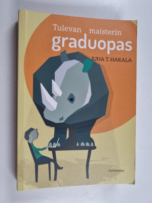 Juha T. Hakala : Tulevan maisterin graduopas