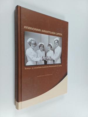 Hyvinvoinnin ammattilaisia Lapista : terveys- ja sosiaali...