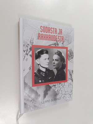 Seppo Suihko : Sodasta ja rakkaudesta