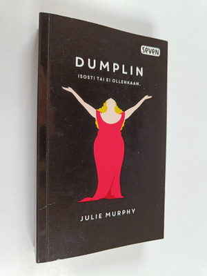 Julie Murphy : Dumplin - Isosti tai ei ollenkaan
