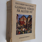 Riccardo Bacchelli : Gammal värld är alltid ny : 1873-1918 - pikkukuva 1