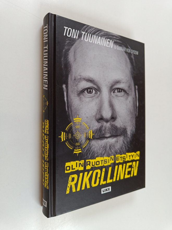 Toni Tuunainen : Olin Ruotsin etsityin rikollinen
