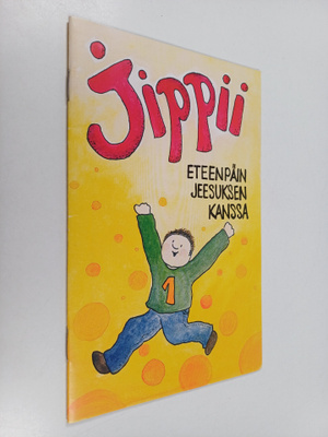 Outi Rossi : Jippii : eteenpäin Jeesuksen kanssa