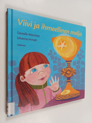 Danielle Miettinen : Viivi ja ihmeellinen malja