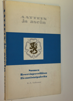 E.-V Valkama : Aattein ja asein : Suomen reserviupseerili...
