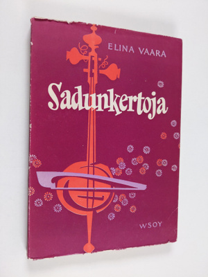 Elina Vaara : Sadunkertoja