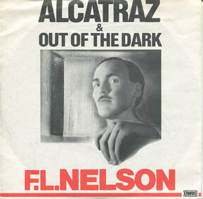 F.L.Nelson : Alcatraz / Out Of The Dark 7"Single