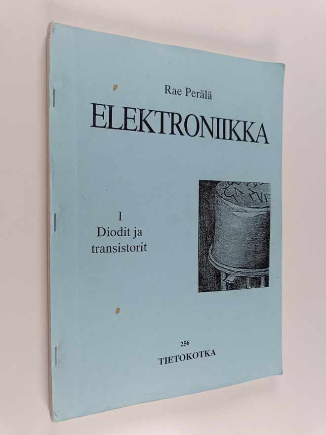 Rae Perälä : Elektroniikka 1 : Diodit ja transistorit