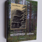 Heikki ym. (toim.) Lindroos : Metsätekoja - ajallaan - pikkukuva 1