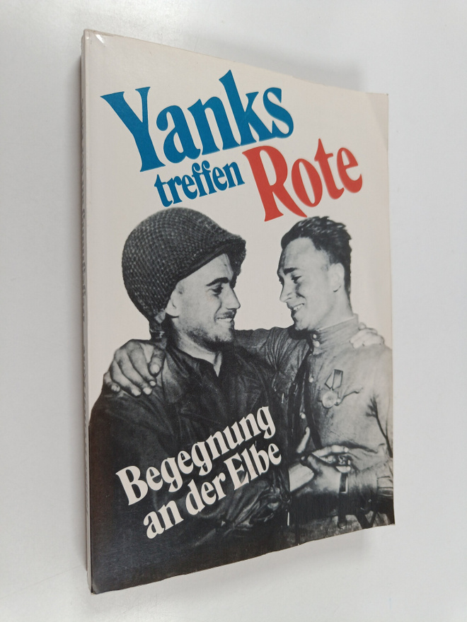 Mark Scott : Yanks treffen Rote - Begegnung an der Elbe ;...