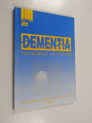 Raimo Sulkava : Dementia : tutkimus ja hoito