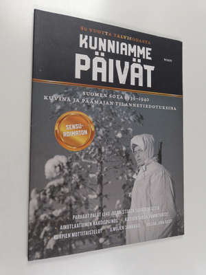 Kunniamme päivät : Suomen sota 1939-40 kuvina ja päämajan...